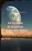 Au Royaume De La Terreur Et Des Ante-Elohim