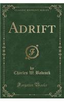 Adrift (Classic Reprint)