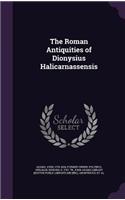 Roman Antiquities of Dionysius Halicarnassensis