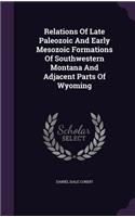 Relations Of Late Paleozoic And Early Mesozoic Formations Of Southwestern Montana And Adjacent Parts Of Wyoming