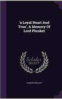 'a Loyal Heart And True', A Memory Of Lord Plunket: (English)