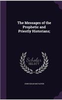 The Messages of the Prophetic and Priestly Historians;