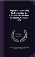 Report of the Society for Promoting the Education of the Poor of Ireland, Volumes 8-11