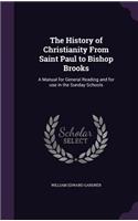 The History of Christianity from Saint Paul to Bishop Brooks