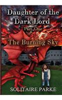 Daughter of the Dark Lord - Part One - The Burning Sky