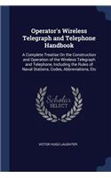 Operator's Wireless Telegraph and Telephone Handbook