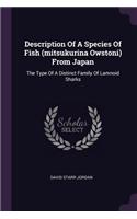 Description Of A Species Of Fish (mitsukurina Owstoni) From Japan: The Type Of A Distinct Family Of Lamnoid Sharks