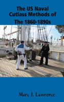 US Naval Cutlass Methods of The 1860-1890s