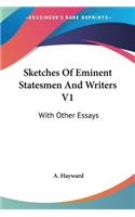 Sketches Of Eminent Statesmen And Writers V1