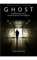 Ghost: Confessions of a Counterterrorism Agent