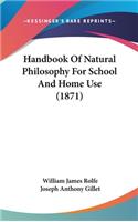 Handbook Of Natural Philosophy For School And Home Use (1871)