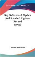 Key To Standard Algebra And Standard Algebra-Revised (1915)