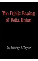 The Public Raping of Relia Union