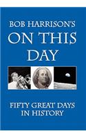 Bob Harrison's On This Day