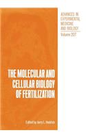 The Molecular and Cellular Biology of Fertilization