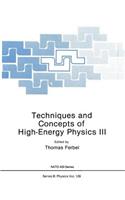 Techniques and Concepts of High-Energy Physics III: (128 NATO Science Series B:)