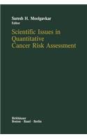 Scientific Issues in Quantitative Cancer Risk Assessment