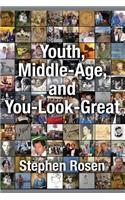 Youth, Middle-Age, and You-Look-Great
