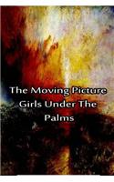 Moving Picture Girls Under the Palms