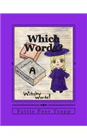 Which Words?: A Study of Homonyms(1 Which Words? Witchy Words!)