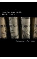 Print Your Own Wealth
