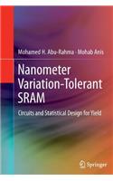 Nanometer Variation-Tolerant Sram