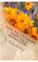 Love, Relationships, Marriage & Roommates