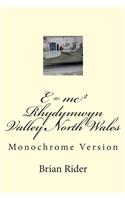 E = mc(squared) Rhydymwyn Valley North Wales: The History of the Bomb
