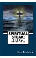 Spiritual Steak: A 30 Day Devotional