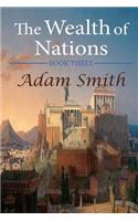 The Wealth of Nations: Book Three