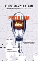 Problem Solved: A Powerful System for Making Complex Decisions with Confidence and Conviction