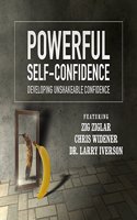 Powerful Self-Confidence: Developing Unshakeable Confidence