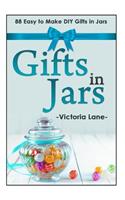 Gifts In Jars: 88 Easy To Make DIY Gifts In Jars