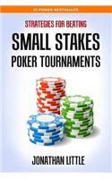 Strategies for Beating Small Stakes Poker Tournaments