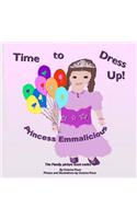 Time To Dress Up! Princess Emmalicious