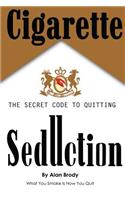 Cigarette Seduction: The Secret Code to Quitting(English)