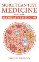 More Than Just Medicine: Exploring Alternative Medicine