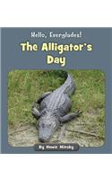 The Alligator's Day: (Hello, Everglades!)