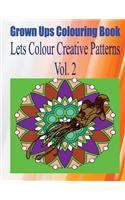 Grown Ups Colouring Book Lets Color Creative Patterns Vol. 2 Mandalas