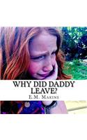 Why Did Daddy Leave?: (English)