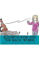 Elizabeth Byrd and the Magic Words