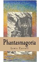 Phantasmagoria: And Other Poems