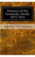 History of the Kentucky Derby 1875-1921