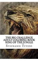 BIG Challenge Adult Coloring Book King Of The Jungle