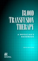 Blood Transfusion Therapy: A Physician's Handbook