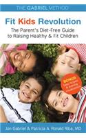 Fit Kids Revolution: The Parent's Diet-Free Guide to Raising Healthy & Fit Children