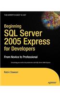 Beginning SQL Server 2005 Express for Developers: From Novice to Professional