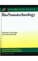 Bionanotechnology (Synthesis Lectures On Biomedical Engineering)