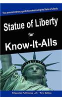 The Statue of Liberty for Know-It-Alls