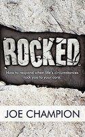 Rocked: How to Respond When Life's Circumstances Rock You to Your Core.(English)